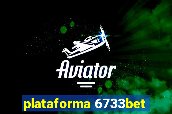 plataforma 6733bet